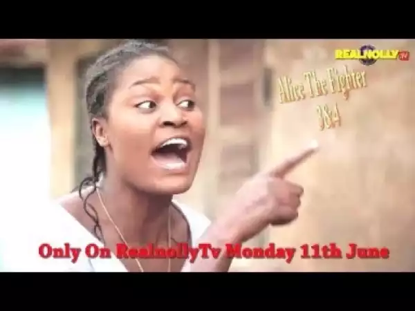 Video: ALICE THE FIGHTER | 2018 Latest Nigerian Nollywood Movie